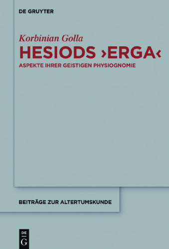 Hesiods Erga: Aspekte ihrer geistigen Physiognomie