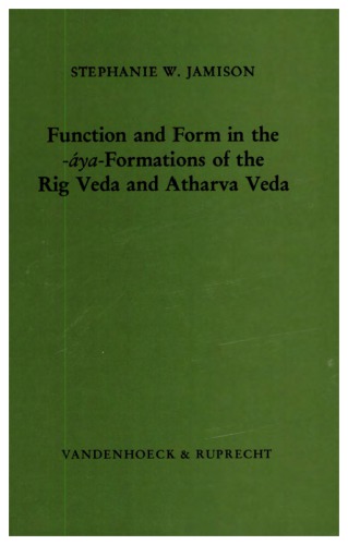 Function and form in the -áya-formations of the Rig Veda and Atharva Veda