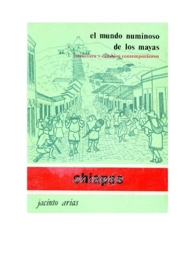 El mundo numinoso de los mayas: Estructura y cambios contemporáneos