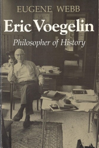 Eric Voegelin: Philosopher of History