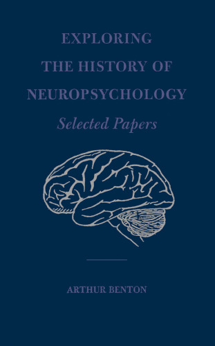 Exploring the History of Neuropsychology: Selected Papers