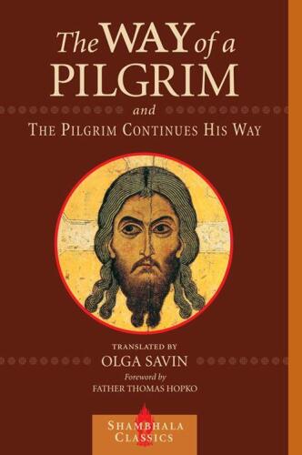 The way of a pilgrim ; and, A pilgrim continues his way