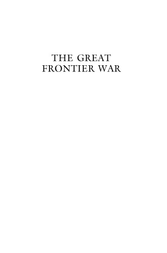 The Great Frontier War: Britain, France, and the Imperial Struggle for North America, 1607-1755