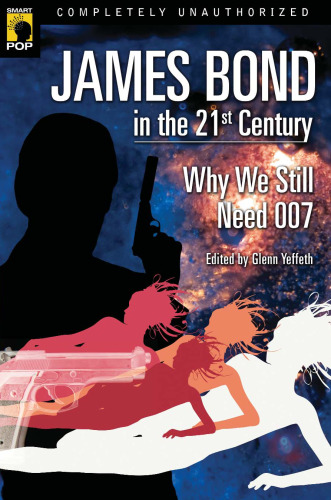 James Bond in the 21st century : why we still need 007