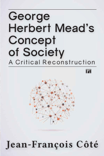 George Herbert Mead’s Concept of Society: A Critical Reconstruction