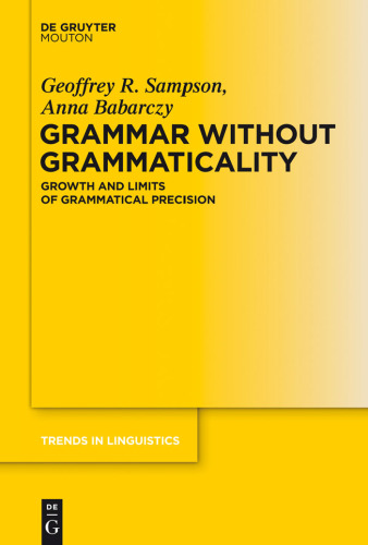 Grammar Without Grammaticality: Growth and Limits of Grammatical Precision