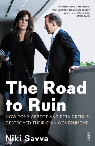 The Road to Ruin: how Tony Abbott and Peta Credlin destroyed their own government