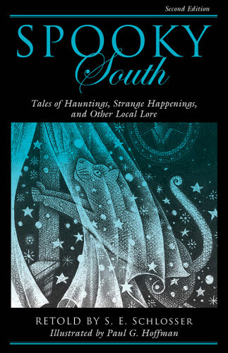 Spooky South: Tales of Hauntings, Strange Happenings, and Other Local Lore