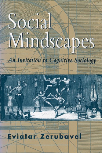 Social Mindscapes: An Invitation to Cognitive Sociology