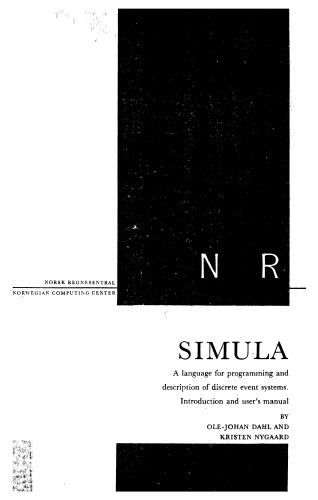 SIMULA: a language for programming and description of discrete event systems. Introduction and user’s manual