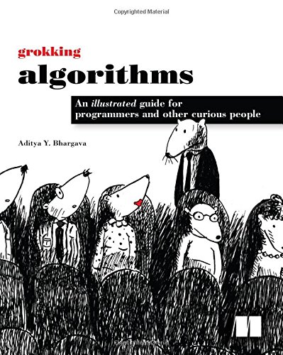 Grokking Algorithms: An Illustrated Guide for Programmers and Other Curious People