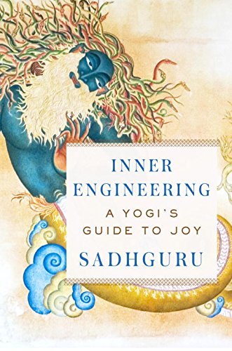 Inner Engineering: A Yogi’s Guide to Joy