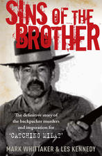 Sins of the Brother: The Definitive Story of Ivan Milat and the Backpacker Murders