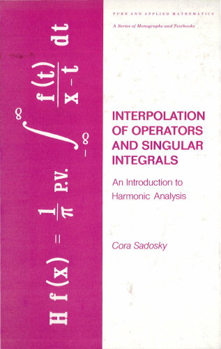 Interpolation of Operators and Singular Integrals: An Introduction to Harmonic Analysis