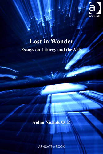 Lost in Wonder: Essays on Liturgy and the Arts