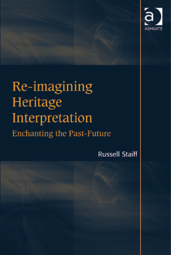 Re-imagining Heritage Interpretation: Enchanting the Past-Future