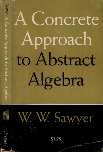 A Concrete Approach to Abstract Algebra