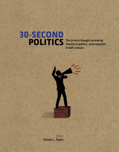 30- Second Politics: The 50 most thought-provoking theories in politics, each explained in half a minute