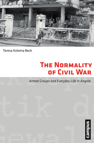 The Normality of Civil War: Armed Groups and Everyday Life in Angola