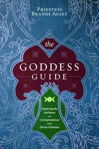 The Goddess Guide: Exploring the Attributes and Correspondences of the Divine Feminine