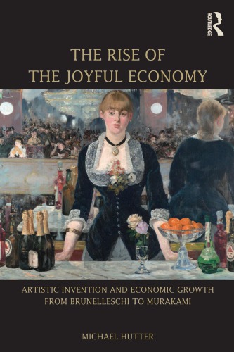 The Rise of the Joyful Economy: Artistic invention and economic growth from Brunelleschi to Murakami