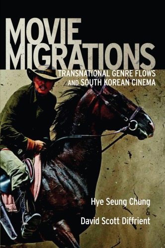 Movie Migrations: Transnational Genre Flows and South Korean Cinema