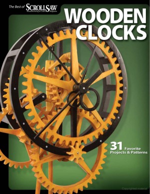 Wooden Clocks  31 Favorite Projects & Patterns