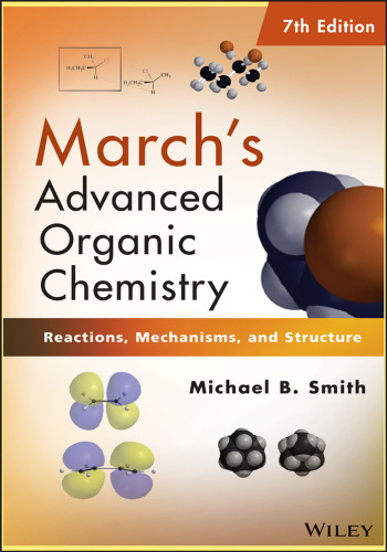 March’s Advanced Organic Chemistry: Reactions, Mechanisms, and Structure