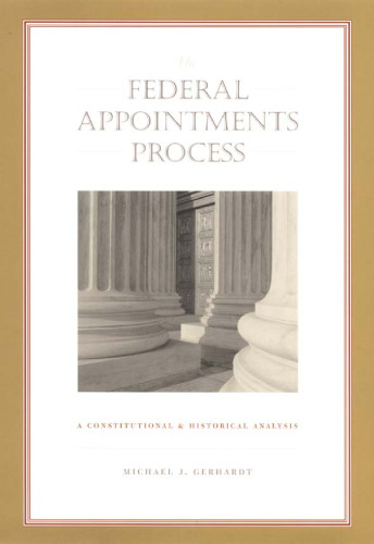 The Federal Appointments Process: A Constitutional and Historical Analysis