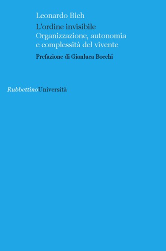 L’ordine invisibile. Organizzazione, autonomia e complessità del vivente