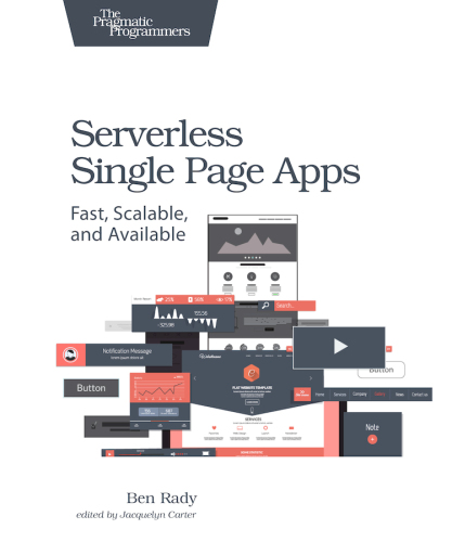 Serverless Single Page Apps: Fast, Scalable, and Available