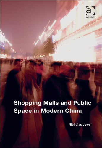 Shopping Malls and Public Space in Modern China