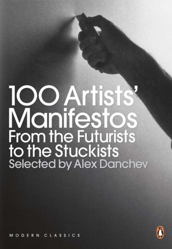 Modern Classics 100 Artists’ Manifestos: From The Futurists To The Stuckists