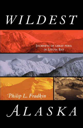 Wildest Alaska: Journeys of Great Peril in Lituya Bay