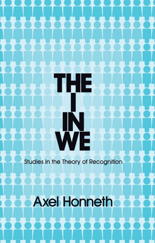 The I in We: Studies in the Theory of Recognition