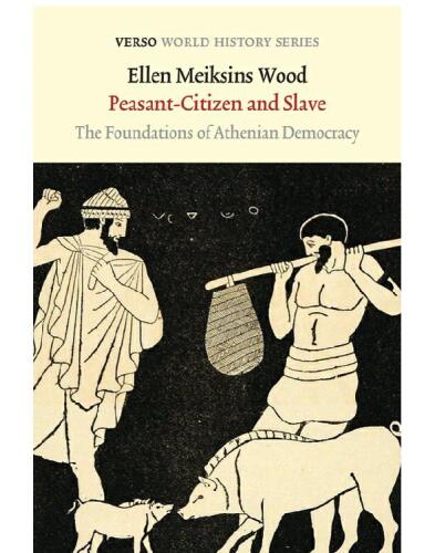 Peasant-Citizen and Slave: The Foundations of Athenian Democracy