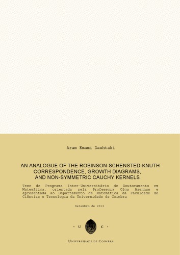 An analogue of the Robinson-Schensted-Knuth correspondence, growth diagrams, and non-symmetric Cauchy kernels [PhD thesis]