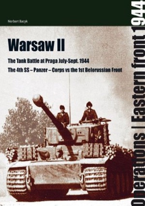 Warsaw II.   The Tank Battle at Praga  July - September 1944