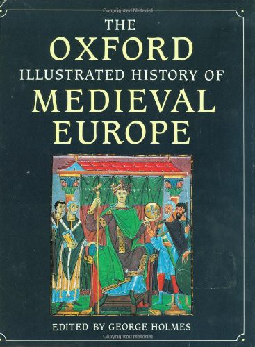 The Oxford Illustrated History of Medieval Europe