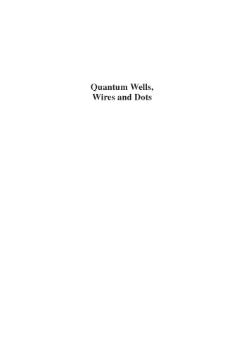 Quantum Wells, Wires and Dots: Theoretical and Computational Physics of Semiconductor Nanostructures