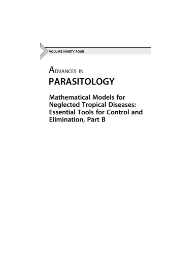 Mathematical Models for Neglected Tropical Diseases Essential Tools for Control and Elimination, Part B