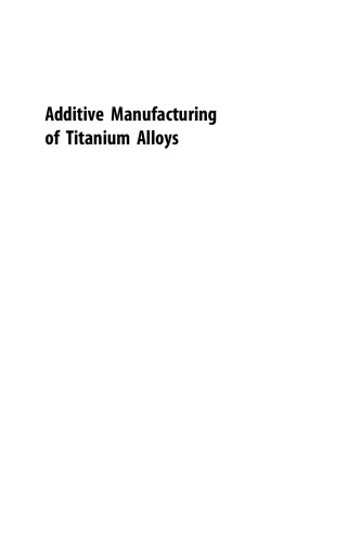 Additive Manufacturing of Titanium Alloys. State of the Art, Challenges and Opportunities