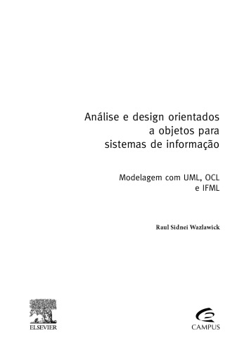 Análise e Design Orientados a Objetos para Sistemas de Informação. Modelagem com UML, OCL e IFML