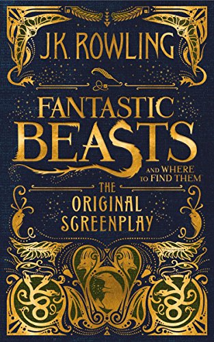 Fantastic Beasts and Where to Find Them: The Original Screenplay