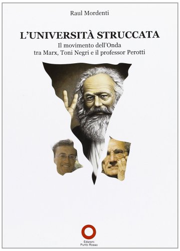 L’università struccata. Il movimento dell’Onda tra Marx, Toni Negri e il professor Perotti