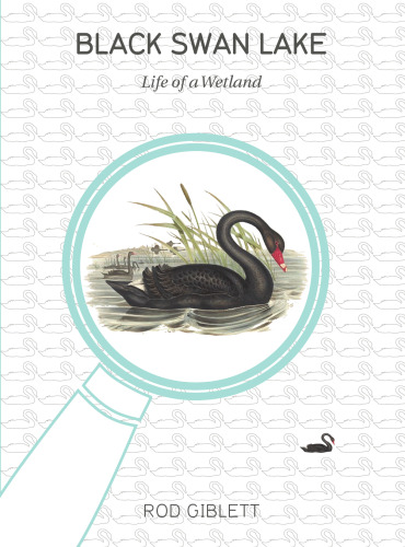 Black Swan Lake: Life of a Wetland