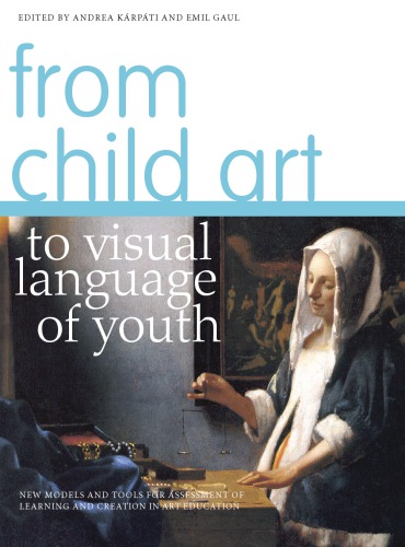 From Child Art to Visual Language of Youth: New Models and Tools for Assessment of Learning and Creation in Art Education