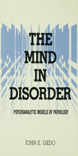 The Mind in Disorder: Psychoanalytic Models of Pathology