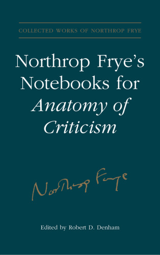 Northrop Frye’s Notebooks for Anatomy of Critcism