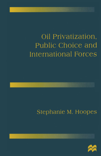 Oil Privatization, Public Choice and International Forces